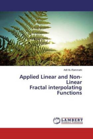 Carte Applied Linear and Non-Linear Fractal interpolating Functions Adil AL-Rammahi
