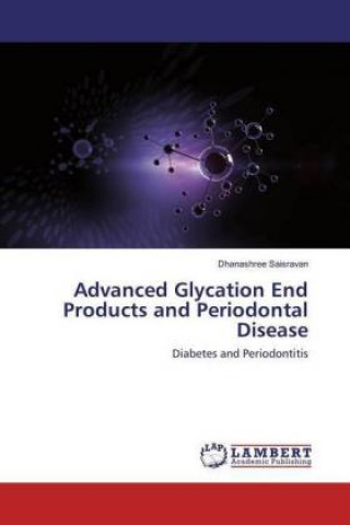 Könyv Advanced Glycation End Products and Periodontal Disease Dhanashree Saisravan