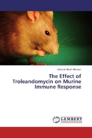 Kniha The Effect of Troleandomycin on Murine Immune Response Deborah Bush-Munson