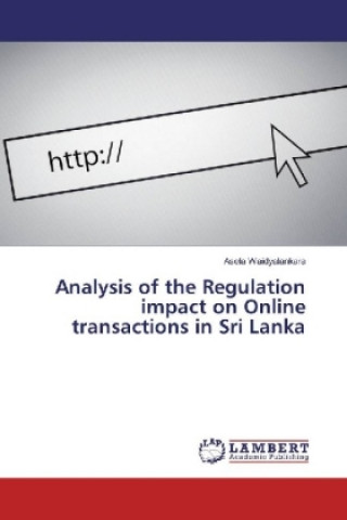 Kniha Analysis of the Regulation impact on Online transactions in Sri Lanka Asela Waidyalankara