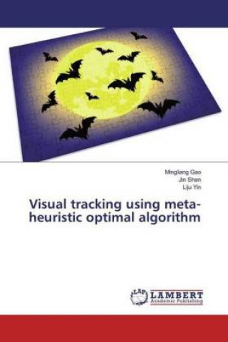 Knjiga Visual tracking using meta-heuristic optimal algorithm Mingliang Gao