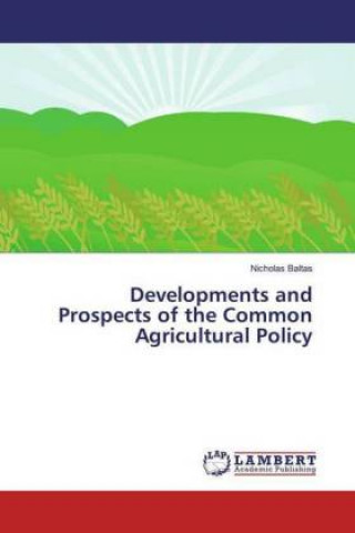 Kniha Developments and Prospects of the Common Agricultural Policy Nicholas Baltas