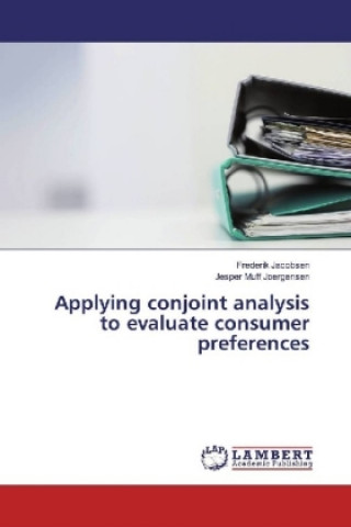 Könyv Applying conjoint analysis to evaluate consumer preferences Frederik Jacobsen