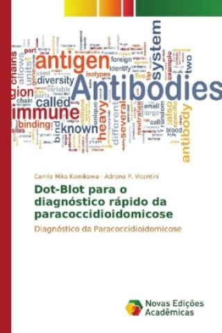 Książka Dot-Blot para o diagnóstico rápido da paracoccidioidomicose Camila Mika Kamikawa