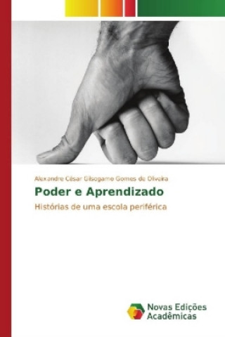 Knjiga Poder e Aprendizado Alexandre César Gilsogamo Gomes de Oliveira