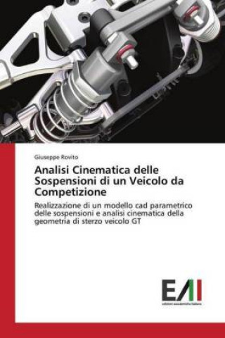 Carte Analisi Cinematica delle Sospensioni di un Veicolo da Competizione Giuseppe Rovito
