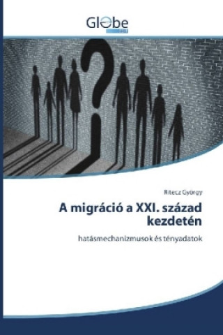 Книга A migráció a XXI. század kezdetén Ritecz György