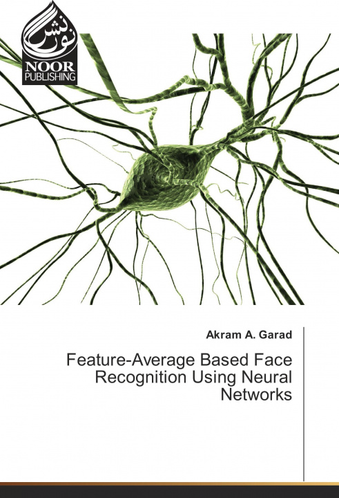 Knjiga Feature-Average Based Face Recognition Using Neural Networks Akram A. Garad