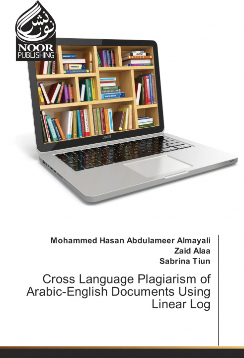 Buch Cross Language Plagiarism of Arabic-English Documents Using Linear Log Mohammed Hasan Abdulameer Almayali