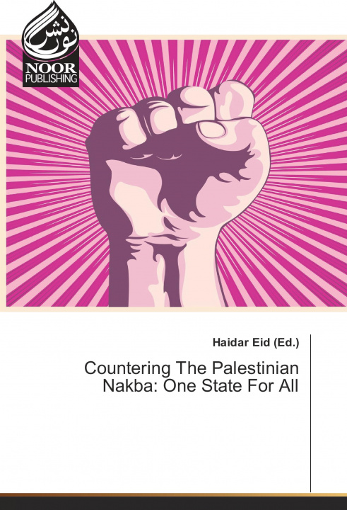 Kniha Countering The Palestinian Nakba: One State For All Haidar Eid