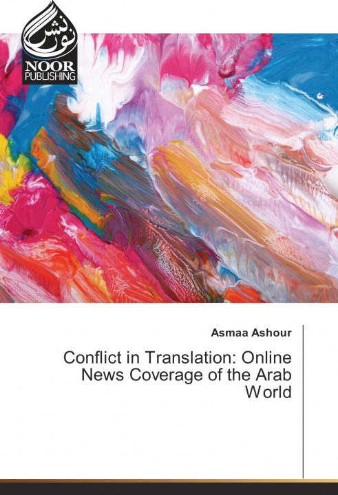 Carte Conflict in Translation: Online News Coverage of the Arab World Asmaa Ashour