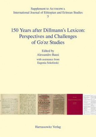 Книга 150 Years after Dillmann's Lexicon: Perspectives and Challenges of G z Studies Alessandro Bausi