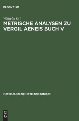 Książka Metrische Analysen Zu Vergil Aeneis Buch V Wilhelm Ott