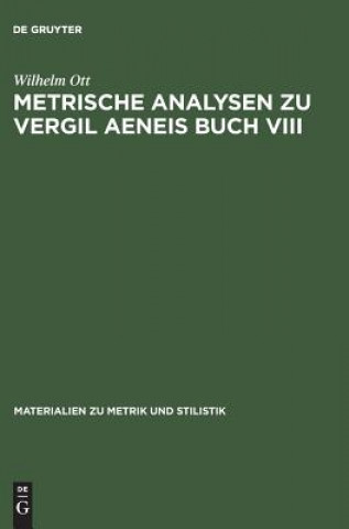 Kniha Metrische Analysen Zu Vergil Aeneis Buch VIII Wilhelm Ott