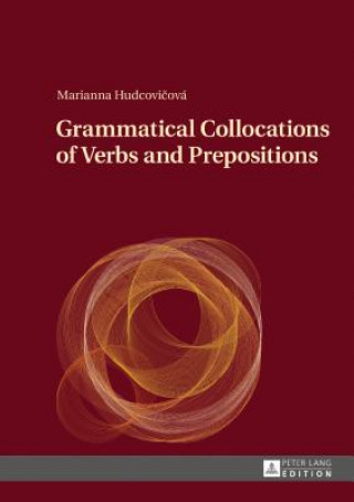 Kniha Grammatical Collocations of Verbs and Prepositions Marianna Hudcovicová