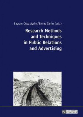 Kniha Research Methods and Techniques in Public Relations and Advertising Bayram Aydin