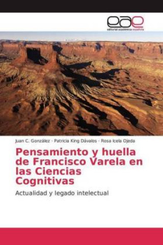 Kniha Pensamiento y huella de Francisco Varela en las Ciencias Cognitivas Juan C. González