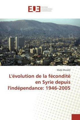 Carte L'évolution de la fécondité en Syrie depuis l'indépendance: 1946-2005 Mada Shuraiki