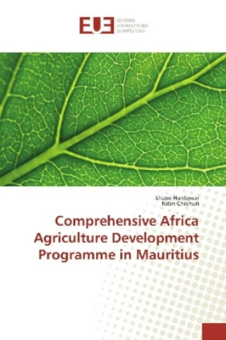 Книга Comprehensive Africa Agriculture Development Programme in Mauritius Shane Hardowar