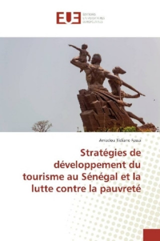 Book Stratégies de développement du tourisme au Sénégal et la lutte contre la pauvreté Amadou Tidiane Fassa