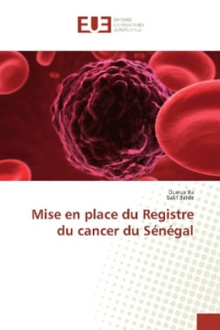 Książka Mise en place du Registre du cancer du Sénégal Oumar Bâ