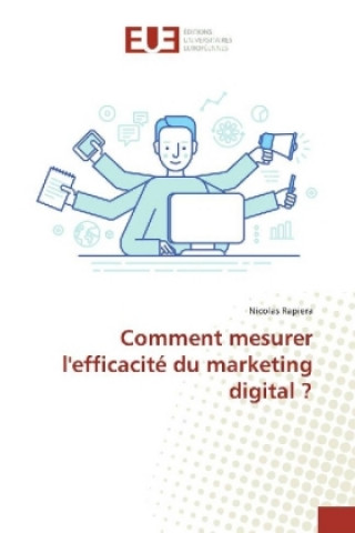 Kniha Comment mesurer l'efficacité du marketing digital ? Nicolas Rapiera