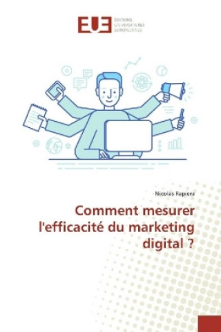 Livre Comment mesurer l'efficacité du marketing digital ? Nicolas Rapiera