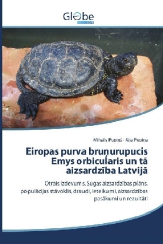 Książka Eiropas purva bru urupucis Emys orbicularis un ta aizsardziba Latvija Mihails PupinS