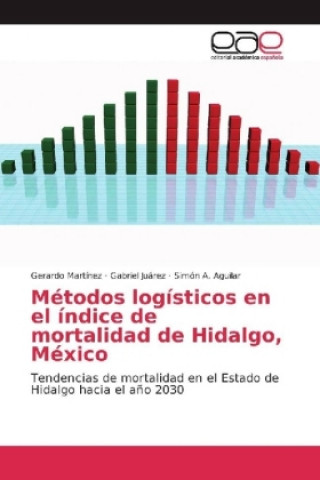 Книга Métodos logísticos en el índice de mortalidad de Hidalgo, México Gerardo Martinez