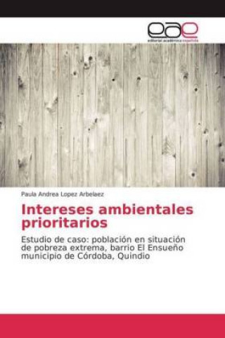 Kniha Intereses ambientales prioritarios Paula Andrea Lopez Arbelaez