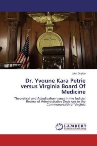 Carte Dr. Yvoune Kara Petrie versus Virginia Board Of Medicine John Onyido