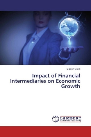 Kniha Impact of Financial Intermediaries on Economic Growth Dipesh Virani