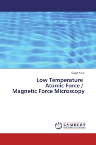 Kniha Low Temperature Atomic Force / Magnetic Force Microscopy Özgür Karci