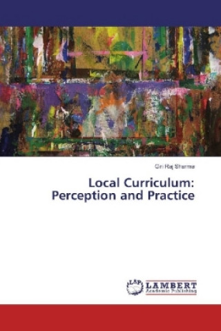 Książka Local Curriculum: Perception and Practice Giri Raj Sharma