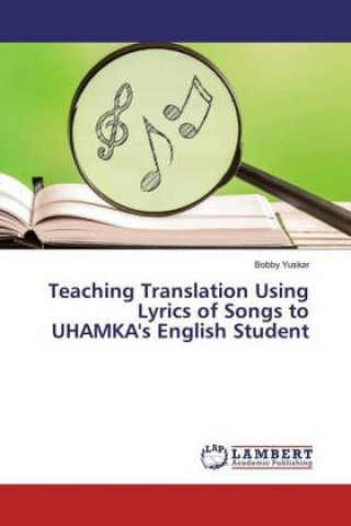 Carte Teaching Translation Using Lyrics of Songs to UHAMKA's English Student Bobby Yuskar
