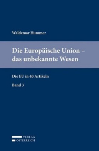 Könyv Die Europäische Union - das unbekannte Wesen Waldemar Hummer