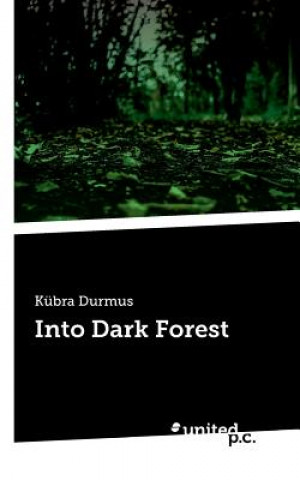 Книга Into Dark Forest Kubra Durmus