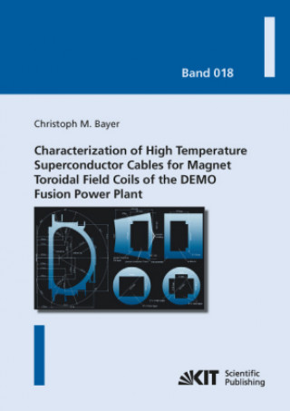 Carte Characterization of High Temperature Superconductor Cables for Magnet Toroidal Field Coils of the DEMO Fusion Power Plant Christoph M. Bayer