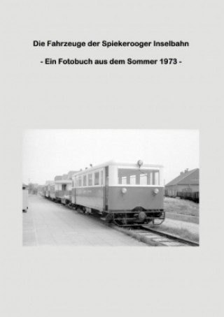 Kniha Die Fahrzeuge der Spiekerooger Inselbahn Lutz Riedel