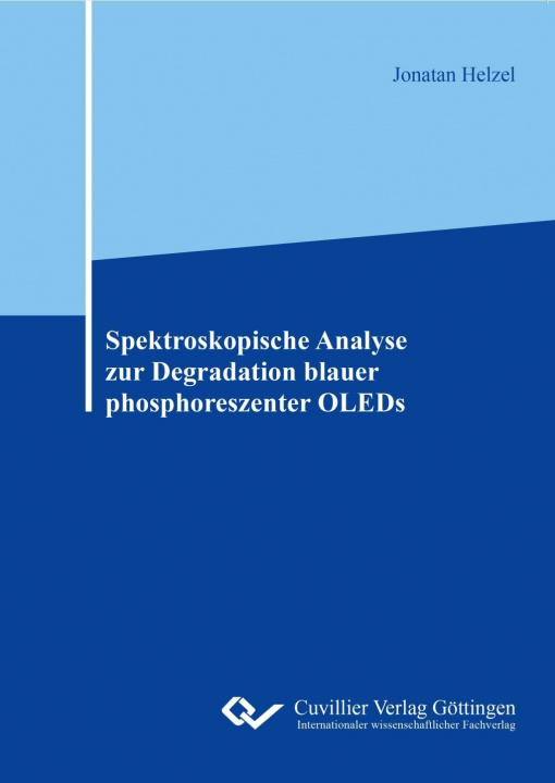 Książka Spektroskopische Analyse zur Degradation blauer phosphoreszenter OLEDs Jonathan Helzel