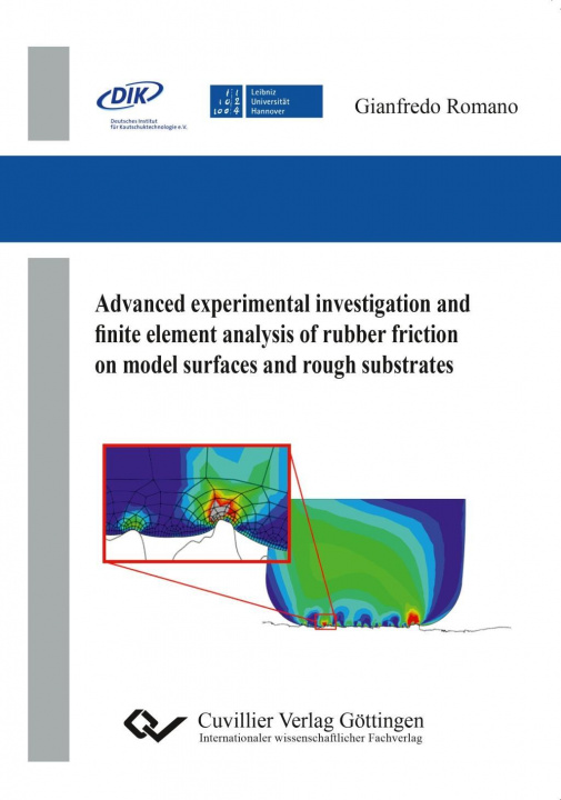 Kniha Advanced experimental investigations and finite element analysis of rubber friction on model surfaces and rough substrates Gianfredo Romano