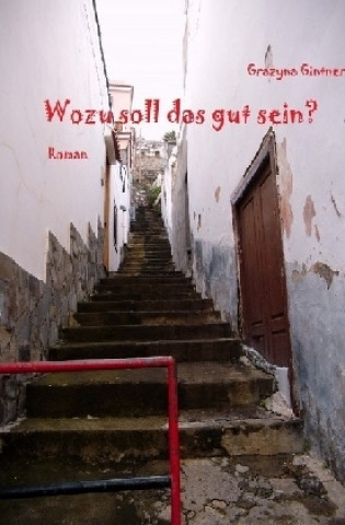 Knjiga Wozu soll das gut sein? Grazyna Gintner