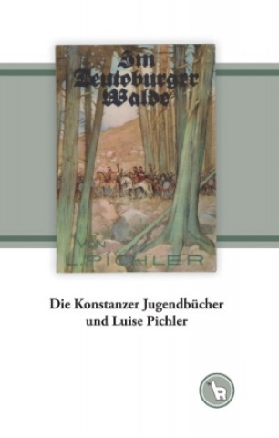 Carte Die Konstanzer Jugendbücher und Luise Pichler Kurt Dröge