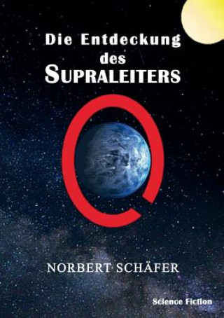 Kniha Entdeckung des Supraleiters Norbert Schäfer