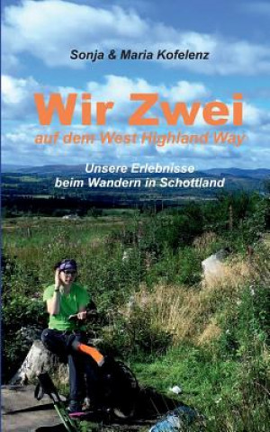 Kniha Wir zwei auf dem West Highland Way Sonja Kofelenz