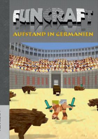 Kniha Funcraft - Aufstand in Germanien Theo Von Taane