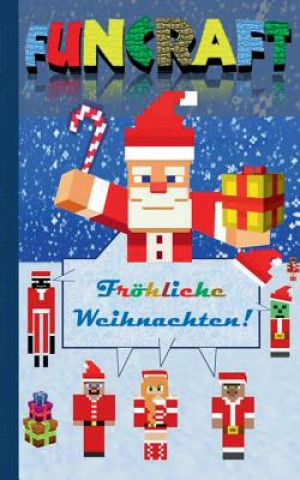 Książka Funcraft - Froehliche Weihnachten an alle Minecraft Fans! (inoffizielles Notizbuch) Theo Von Taane