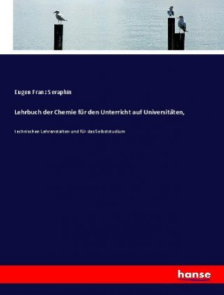 Carte Lehrbuch der Chemie für den Unterricht auf Universitäten, Eugen Franz Seraphin