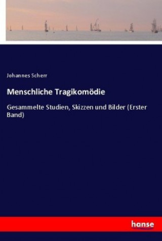 Kniha Menschliche Tragikomödie Johannes Scherr