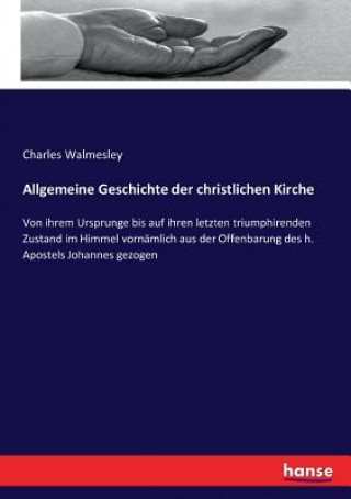 Könyv Allgemeine Geschichte der christlichen Kirche Walmesley Charles Walmesley